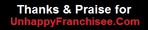 Praise for UnhappyFranchisee.Com