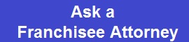 Ask a Franchisee Attorney